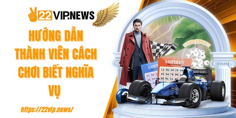 Hướng dẫn thành viên cách chơi biết nghĩa vụ