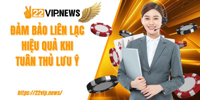 Đảm bảo liên lạc hiệu quả khi tuân thủ lưu ý