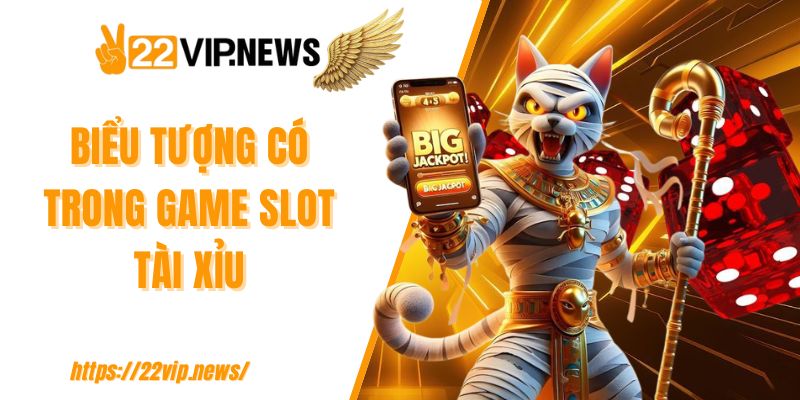 Biểu tượng có trong game slot tài xỉu