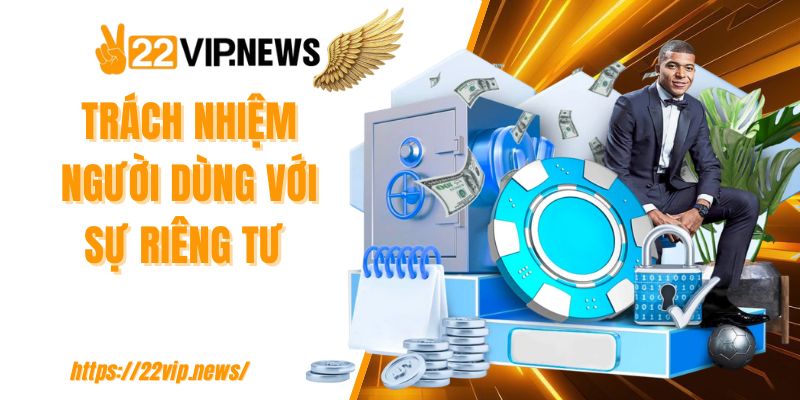 Trách nhiệm người dùng với sự riêng tư
