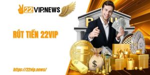 Rút tiền 22VIP