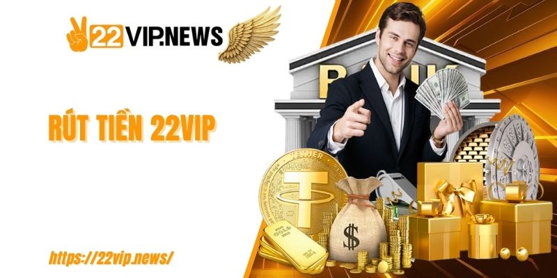 Rút tiền 22VIP